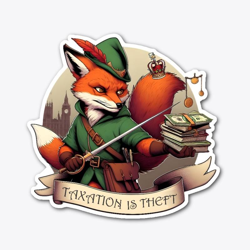 TAXATION IS THEFT FOX