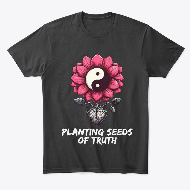 PLANTING SEEDS OF TRUTH (WHITE TEXT)