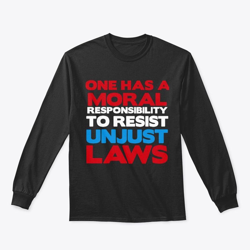 RESIST UNJUST LAWS